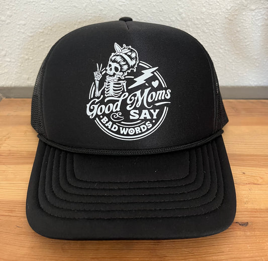 Good Moms Say Bad Words Foam Trucker Hat
